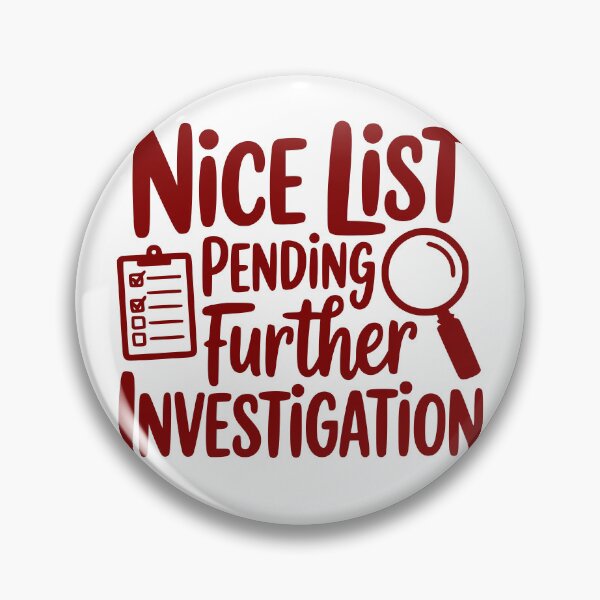 Item preview, Nice List Pending Further Investigation designed and sold by theartfulaspie.