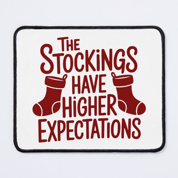 Item preview, The Stockings Have Higher Expectations designed and sold by theartfulaspie.