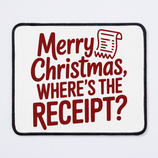 Item preview, Merry Christmas, Where’s the Receipt? designed and sold by theartfulaspie.