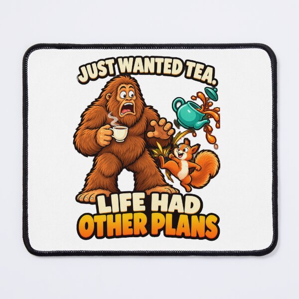Item preview, Funny Bigfoot Just Wanted Tea Life Had Other Plans Squirrel T-Shirt designed and sold by Monster Mentors.