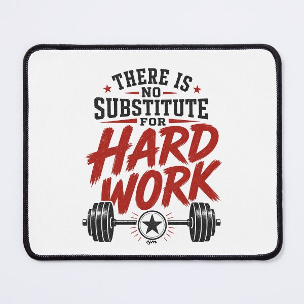 Item preview, There is no substitue for hard work designed and sold by GoodPlaceToShop.