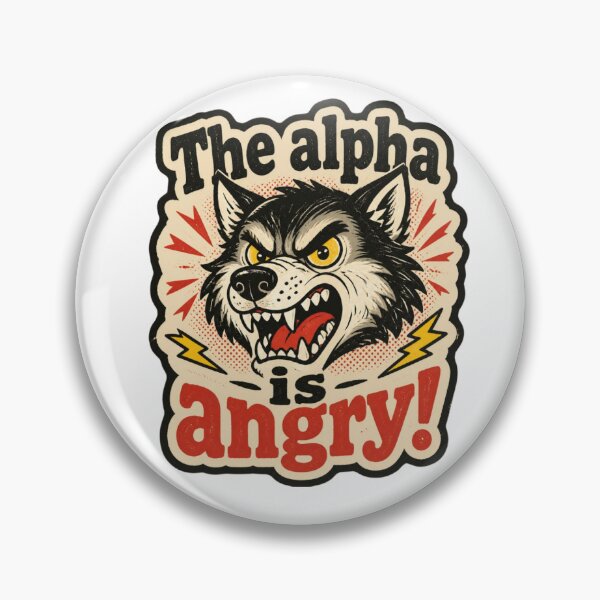 Item preview, The Alpha is Angry designed and sold by teresa6891.