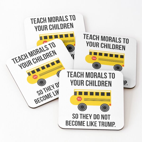 Item preview, Teach morals to your children so they do not become like Trump.  designed and sold by Rachel the Artist .