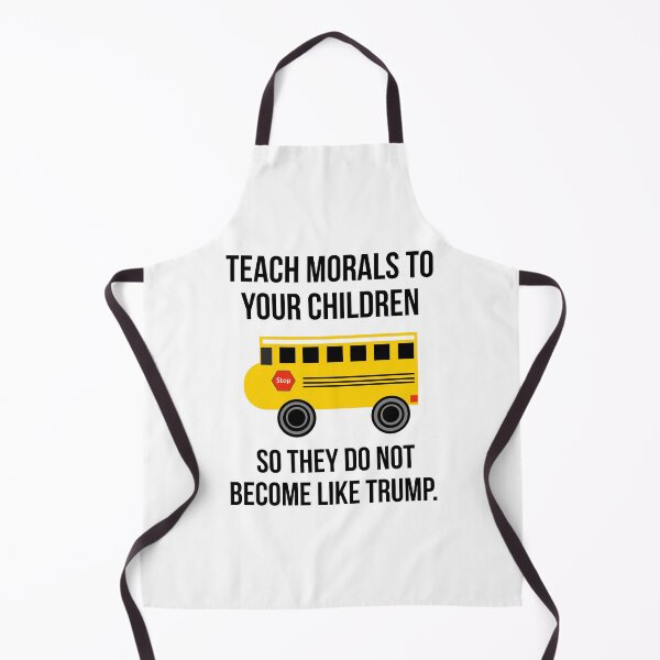 Item preview, Teach morals to your children so they do not become like Trump.  designed and sold by Rachel the Artist .