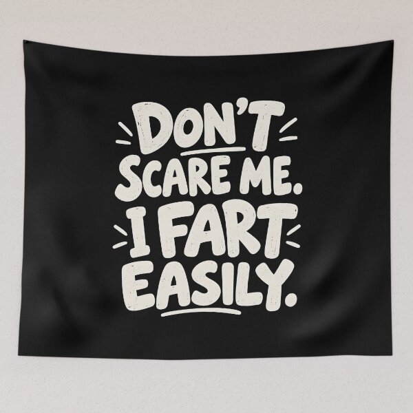 Item preview, Don't Scare Me I Fart Easily designed and sold by Ajahakodoma.