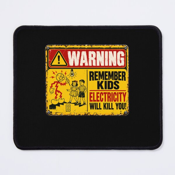 Item preview, Warning Remember Kids Electricity Will Kill You! Electrical Safety Electrician Danger Sign designed and sold by HumansStuck12.
