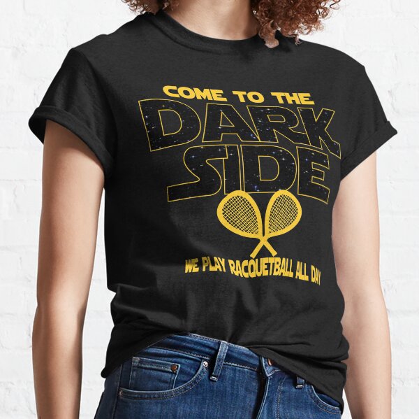 Racquetball T shirt - Come To The Dark Side Classic T-Shirt