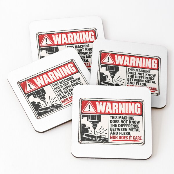 Item preview, Warning This Machine Does Not Know The Difference Between Metal And Flesh Nor Does It Care Machinist Operator Safety designed and sold by SkeletonsDanger.