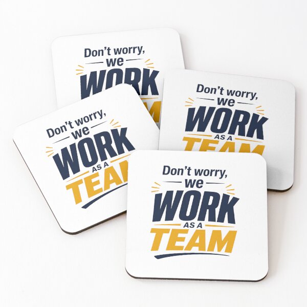 Item preview, Don't Worry, We Work As A Team! designed and sold by GoodPlaceToShop.