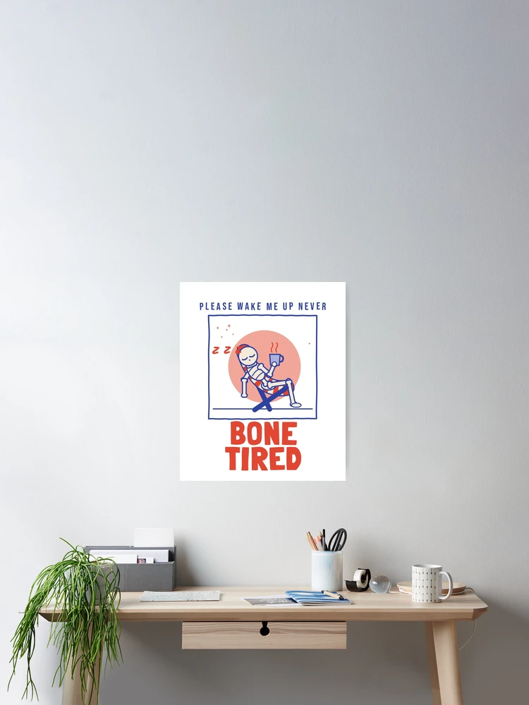 Aperçu 2 sur 3. Poster avec l'œuvre Bone Tired Skeleton Riso Funny Sleepy créée et vendue par somebasic.