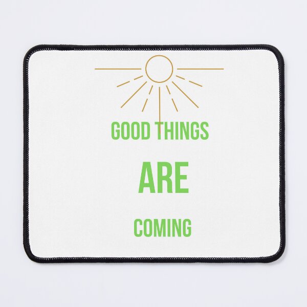 Item preview, Good Things are Coming designed and sold by manifestheart.