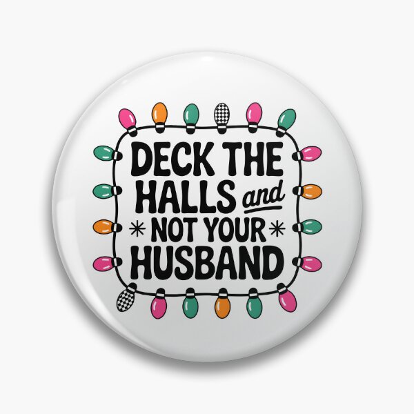 Item preview, Deck The Halls And Not Your Husband designed and sold by TheIMES.