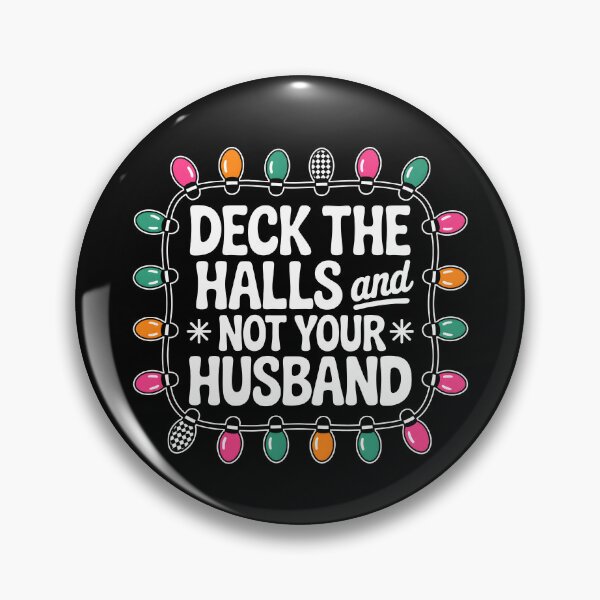 Item preview, Deck The Halls And Not Your Husband designed and sold by TheIMES.