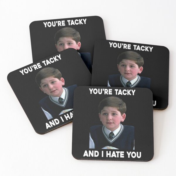 Item preview, You're Tacky and i hate you picture  designed and sold by luarmopywhur.