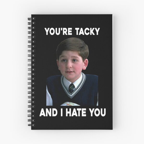 Item preview, You're Tacky and i hate you picture  designed and sold by luarmopywhur.