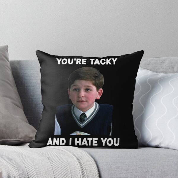 Item preview, You're Tacky and i hate you picture  designed and sold by luarmopywhur.