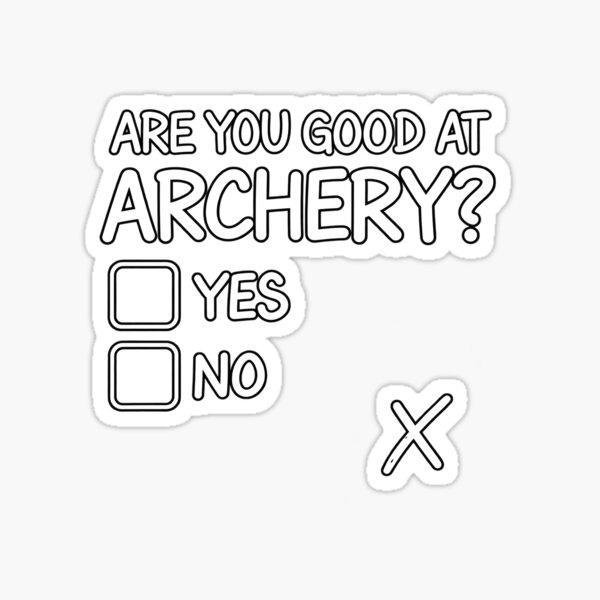 Item preview, Archery Shirt, Humorous Are You Good At Archery designed and sold by NoThoughtsCat.
