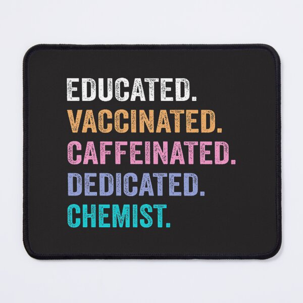 Item preview, Educated Vaccinated Caffeinated Dedicated Chemist Funny Science Lover Gift Design designed and sold by JerkClothing.