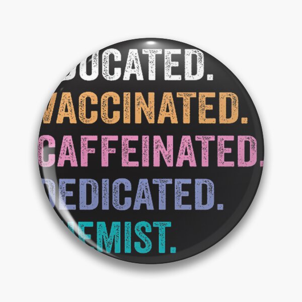 Item preview, Educated Vaccinated Caffeinated Dedicated Chemist Funny Science Lover Gift Design designed and sold by JerkClothing.
