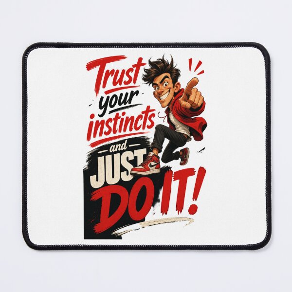 Item preview, Trust Your Instincts and Just Do It designed and sold by GoodPlaceToShop.