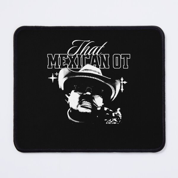 Item preview, THAT MEXICAN OT designed and sold by LeanFrostED.