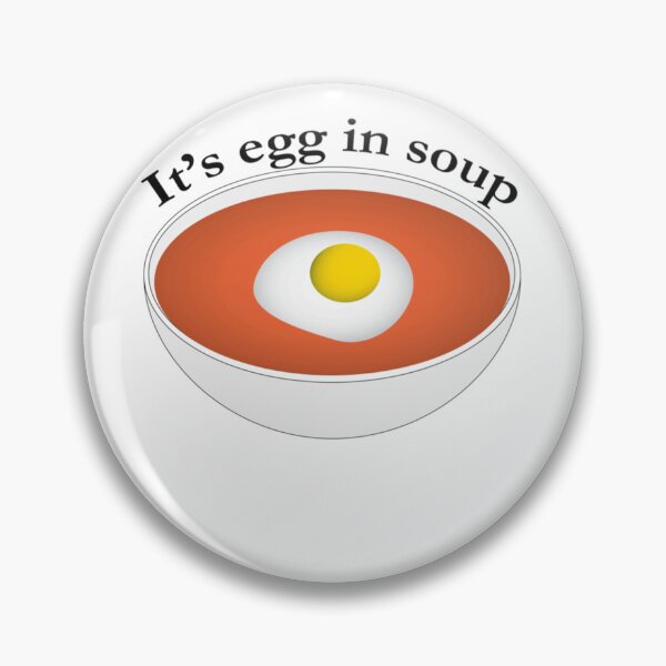 Item preview, It's Egg In Soup     designed and sold by lyramechicvolv.