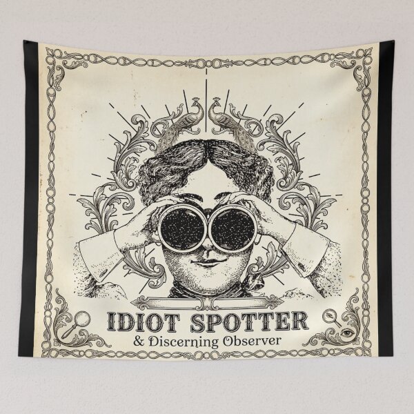 Item preview, IDIOT SPOTTER designed and sold by TheLastGarden.