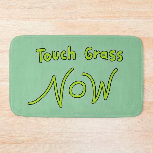 Item preview, Touch Grass Now designed and sold by Ameliatra Design.