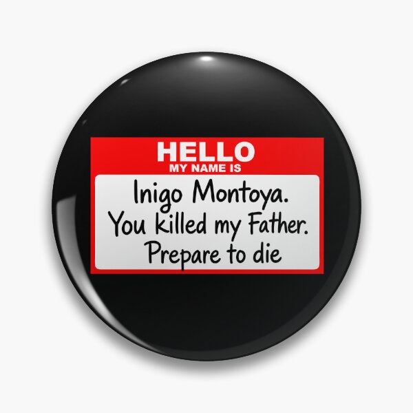 Item preview, Hello My Name is Inigo Montoya designed and sold by salsamirellae.