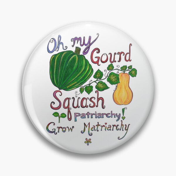 Item preview, Oh my Gourd, Squash patriarchy, Grow Matriarchy designed and sold by ArtByAbend.