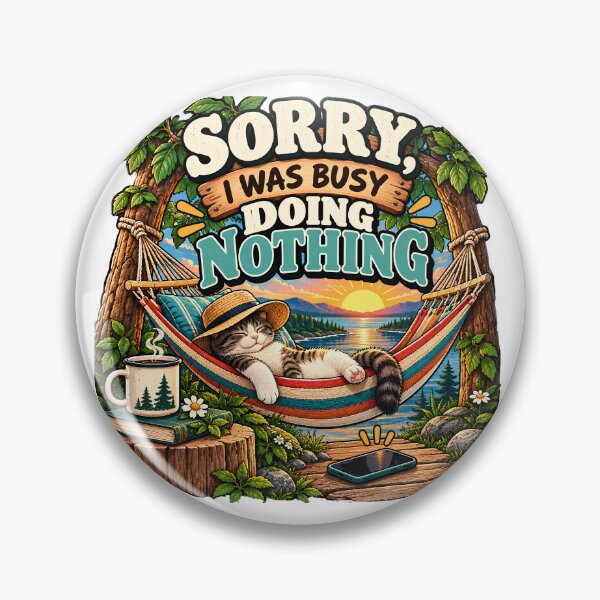 Item preview, Sorry I Was Busy Doing Nothing – Slow Weekend Humor designed and sold by FindYouByZ.