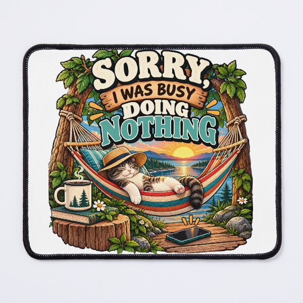 Item preview, Sorry I Was Busy Doing Nothing – Slow Weekend Humor designed and sold by FindYouByZ.