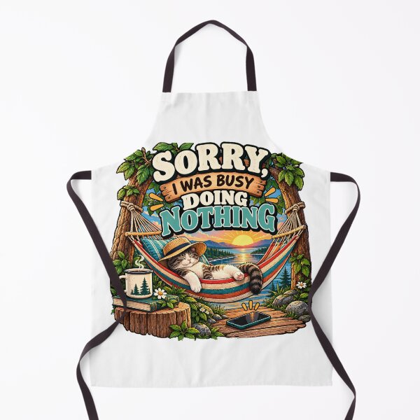Item preview, Sorry I Was Busy Doing Nothing – Slow Weekend Humor designed and sold by FindYouByZ.