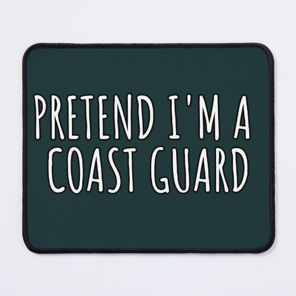 Item preview, Pretend I'm a Coast Guard  designed and sold by Coasties.
