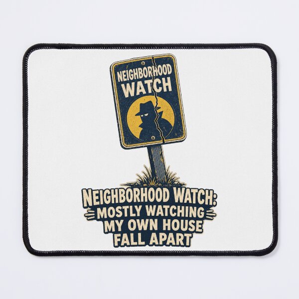 Item preview, Neighborhood Watch Mostly My Own House Shirt, Funny Homeowner T-Shirt, Home Repair Humor Tee, Funny Homeowner Gift Shirt, Vintage Neighborhood Sign Graphic designed and sold by TshirtsLabs.