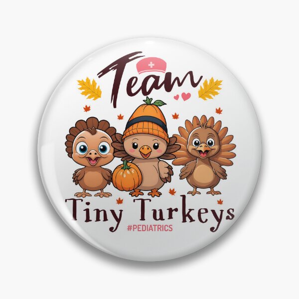 Item preview, Pediatric Nurse Peds Nurse Team Tiny Turkeys Thanksgiving designed and sold by Good-Mood-Goods.