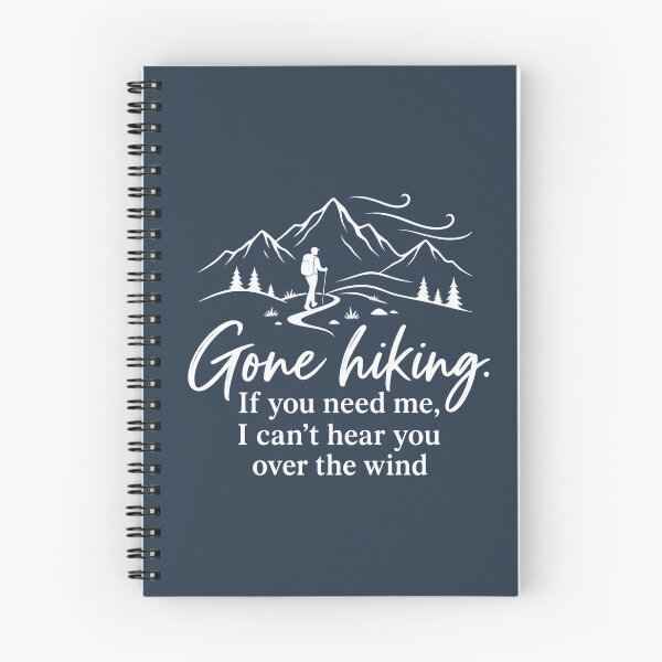 Item preview, Gone Hiking – If You Need Me I Can’t Hear You Over the Wind designed and sold by NomadIdeasCo.