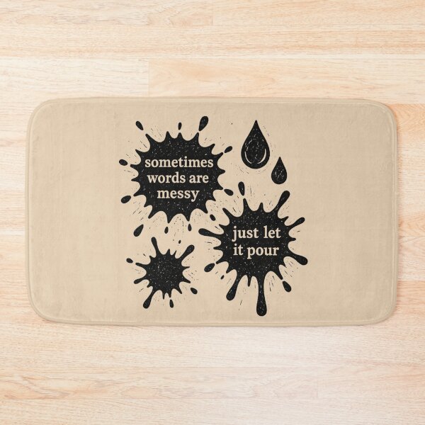 Item preview, Poetcore Sometimes Words Are Messy Just Let It Pour – Ink Splatter Poetry Quote designed and sold by Ivy-Triggs.