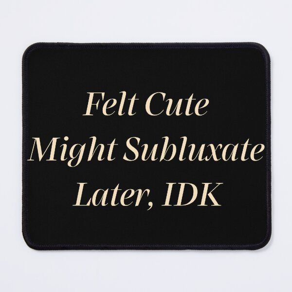 Item preview, Felt Cute Might Subluxate Later IDK Funny Hypermobility EDS designed and sold by kristy1003.
