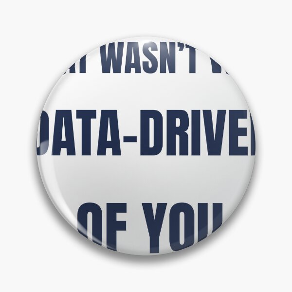 Item preview, Not Very Data-Driven Of You Funny T-Shirt designed and sold by BerkleyCo.