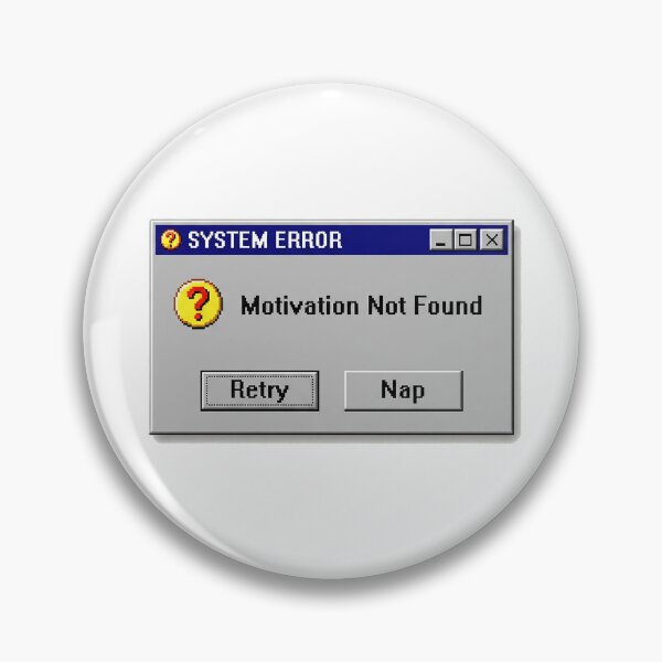 Item preview, System Error Motivation Not Found - Retro Windows Pop-up designed and sold by Lazoni.