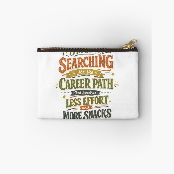 Item preview, Still Searching for a Career Path With Less Effort and More Snacks Funny Work Quote designed and sold by inkoutninja.