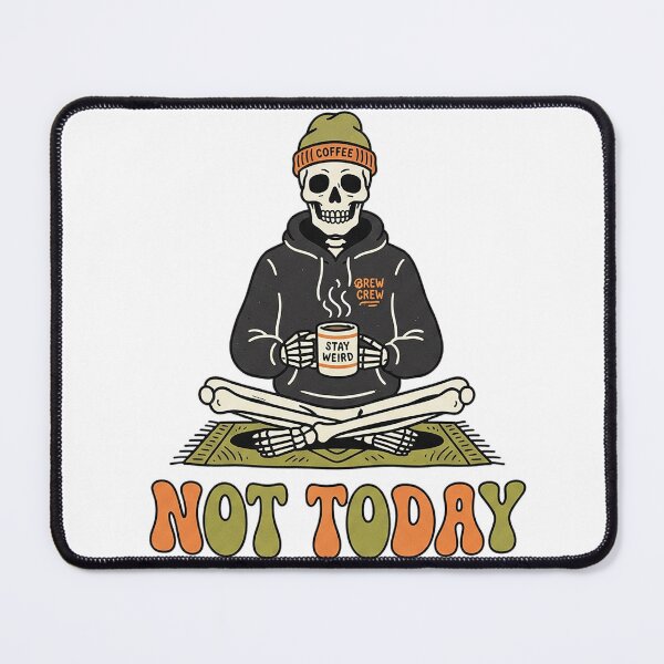 Item preview, Not Today Skeleton - Chill Yoga Skeleton Drinking Coffee designed and sold by Lazoni.