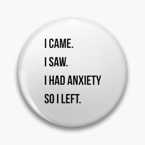 Item preview, I Came I Saw I Had Anxiety So I Left Funny Introvert Meme designed and sold by kristy1003.