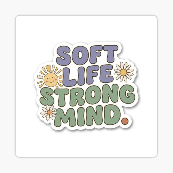 Item preview, Soft Life Strong Mind Positive Affirmation Sticker designed and sold by SnazzifyDigital.