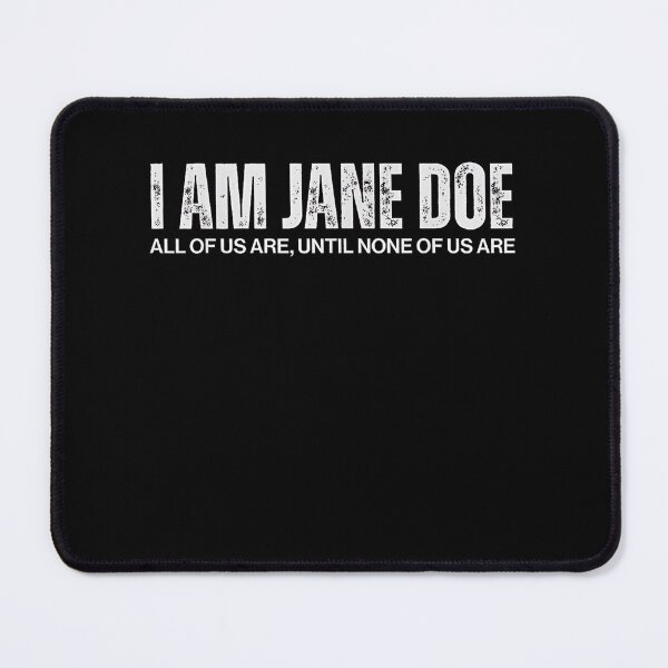 Item preview, I am Jane Doe Believe Women All of Us are  designed and sold by Juansustait.