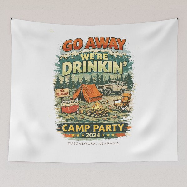 Item preview, Go Away We're Drinkin' Camp Party Poster designed and sold by Matinez Pink.