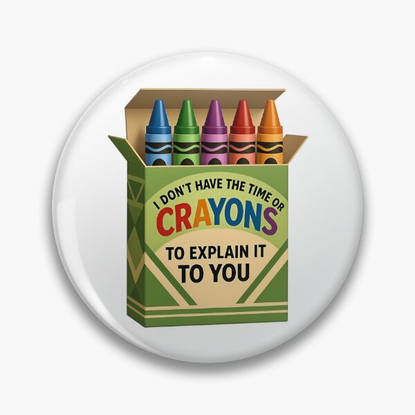 Item preview, I Dont Have The Time Or Crayons  designed and sold by zyla-calkins.