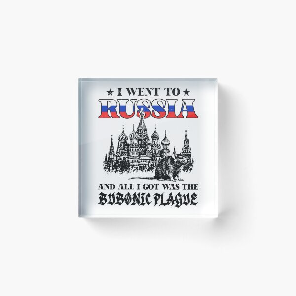Item preview, I Went To Russia And All I Got Was The Bubonic Plague designed and sold by Exerohuhic.