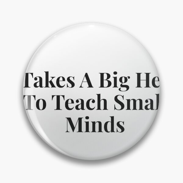 Item preview, It Takes A Big Heart To Teach Small Minds designed and sold by JongoMongo.